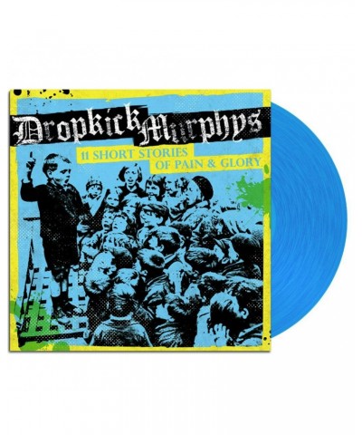 Dropkick Murphys 11 Short Stories Of Pain And Glory LP (Blue) (Vinyl) $8.28 Vinyl