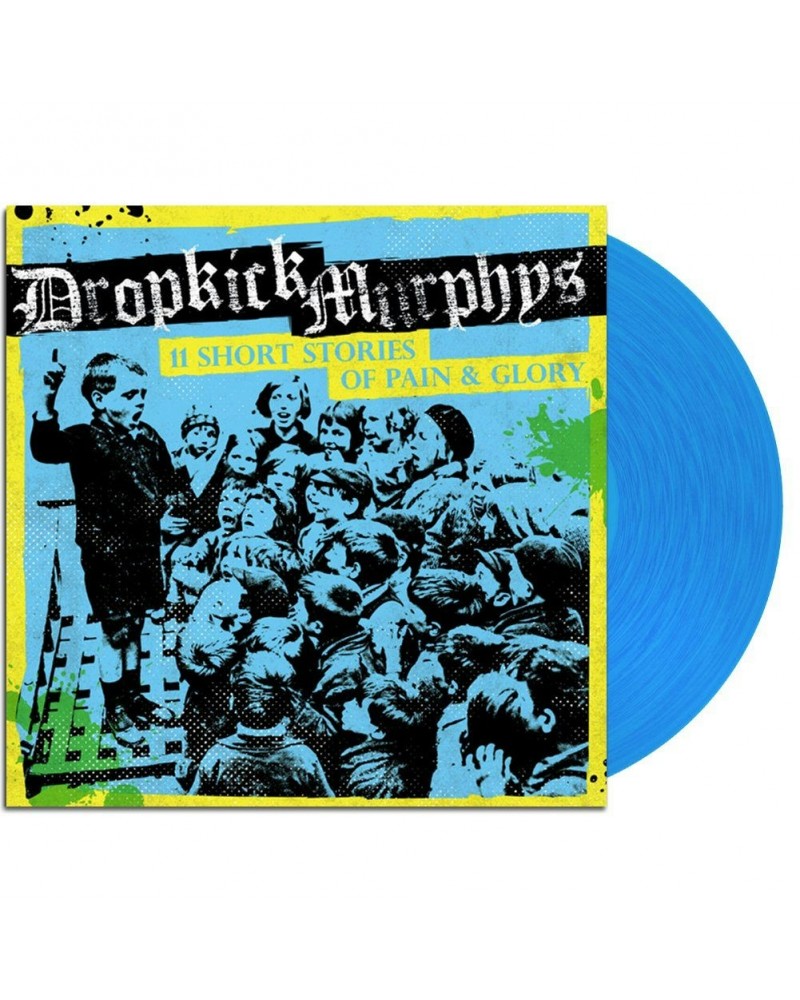 Dropkick Murphys 11 Short Stories Of Pain And Glory LP (Blue) (Vinyl) $8.28 Vinyl