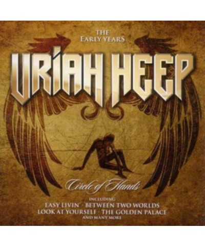 Uriah Heep CD - Circle Of Hands - The Early Years $9.79 CD