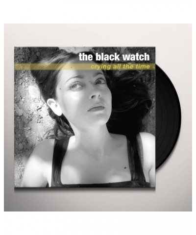 The Black Watch Crying All The Time Vinyl Record $4.93 Vinyl