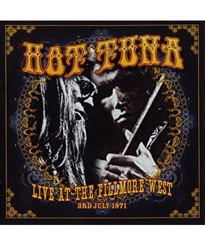 Hot Tuna LIVE AT THE FILLMORE WEST 3RD JULY 1971 CD $8.31 CD