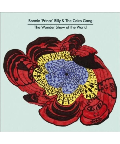 Bonnie 'Prince' Billy & The Cairo Gang WONDER SHOW OF THE WORLD Vinyl Record $12.74 Vinyl