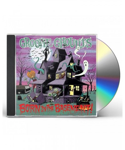 Groovie Ghoulies BORN IN THE BASEMENT CD $5.89 CD