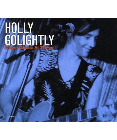 Holly Golightly DOWN GINA'S AT THREE CD $8.16 CD