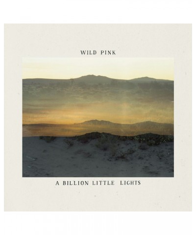 Wild Pink BILLION LITTLE LIGHTS CD $5.88 CD