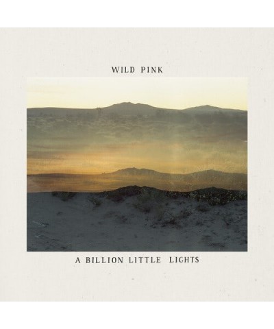 Wild Pink BILLION LITTLE LIGHTS CD $5.88 CD