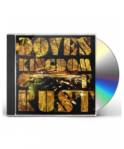 Doves KINGDOM OF RUST CD $4.20 CD