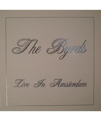 The Byrds LIVE IN AMSTERDAM 1970 Vinyl Record $10.26 Vinyl