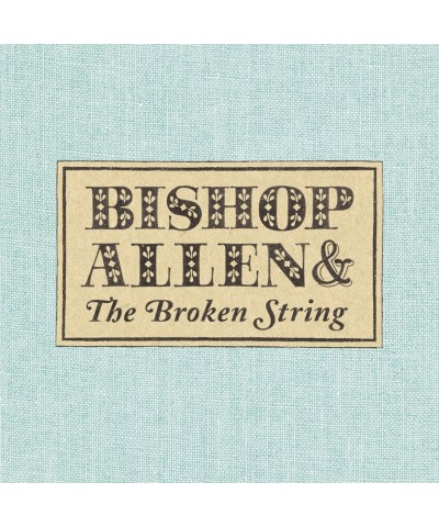 Bishop Allen BROKEN STRING CD $5.59 CD