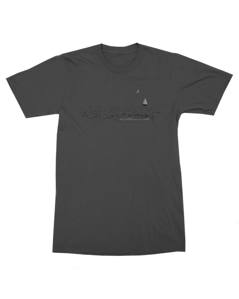 The Tallest Man On Earth Sailboat T-Shirt $11.50 Shirts