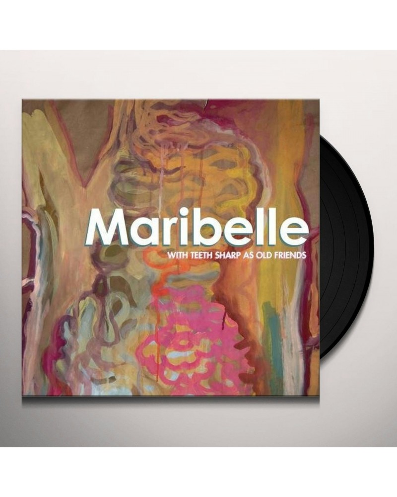 Maribelle WITH TEETH SHARP AS OLD FRIENDS Vinyl Record $4.96 Vinyl