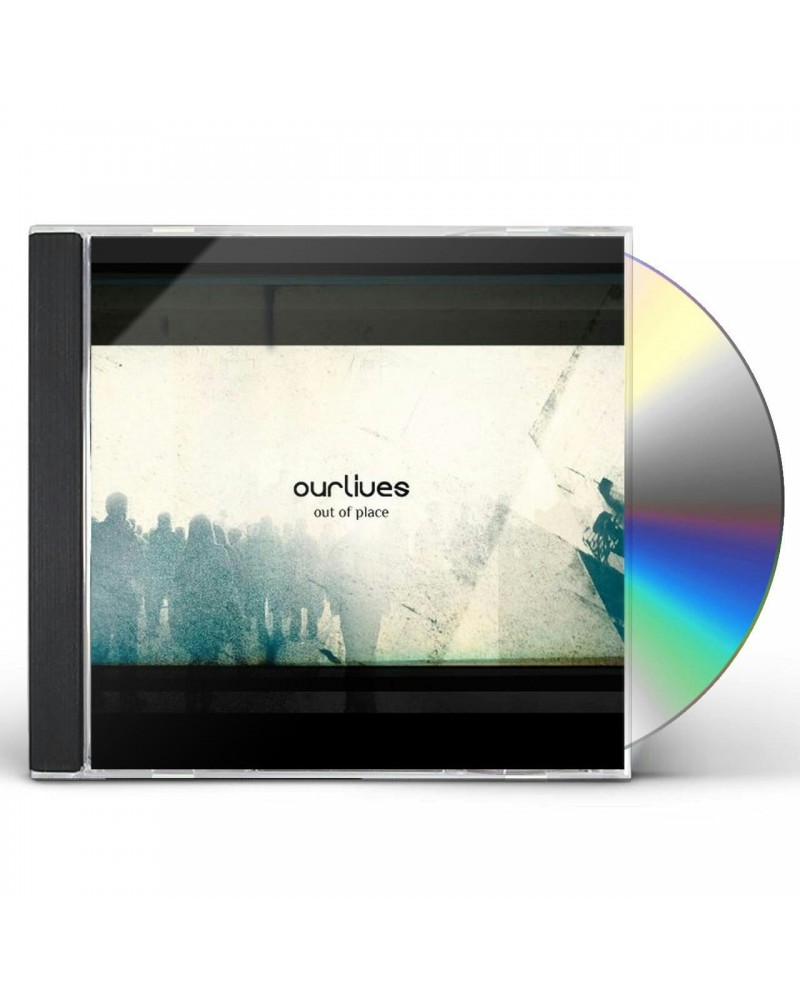 Ourlives OUT OF PLACE CD $4.51 CD