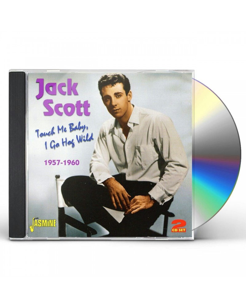 Jack Scott TOUCH ME BABY I GO HOG WILD 1957 - 1960 CD $4.42 CD