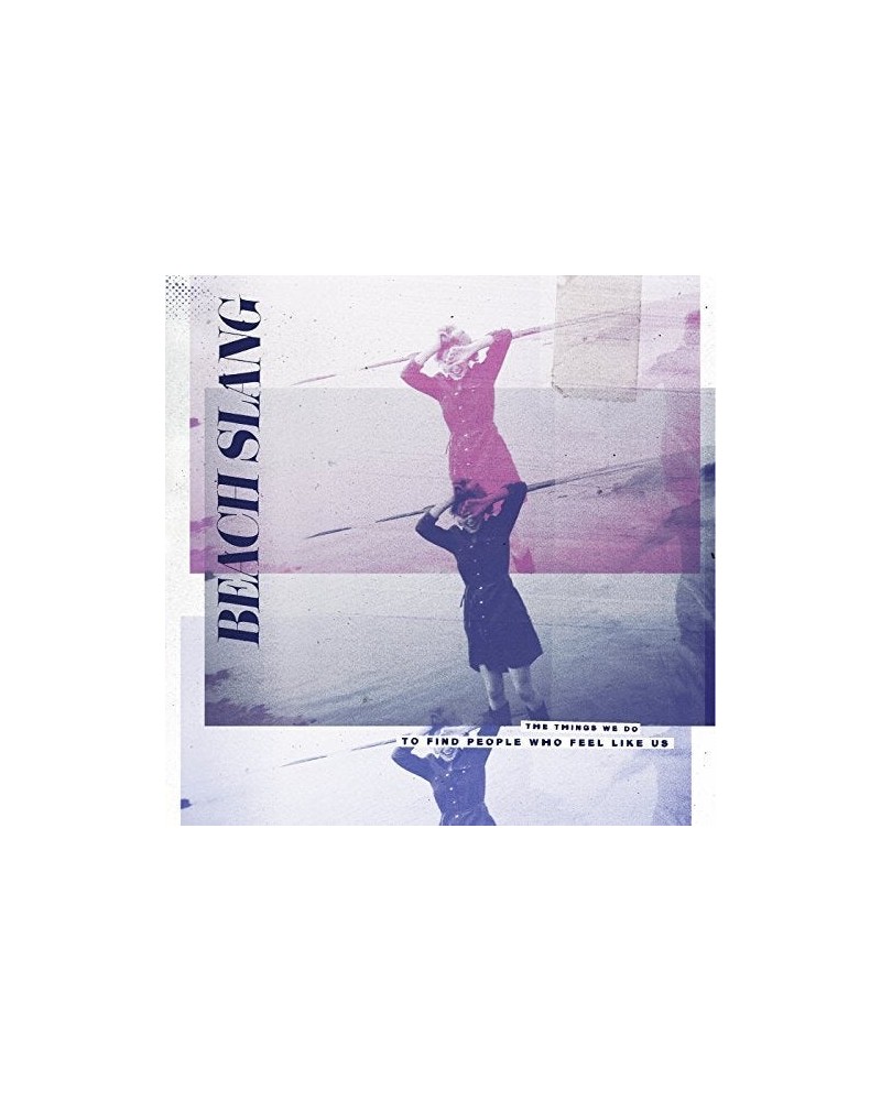 Beach Slang THINGS WE DO TO FIND PEOPLE WHO FEEL LIKE US Vinyl Record $14.21 Vinyl