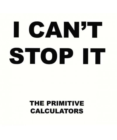 Primitive Calculators I Can't Stop It/Do That Dance Vinyl Record $4.91 Vinyl