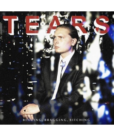 Tears BINGING BRAGGING BITCHING Vinyl Record $11.97 Vinyl